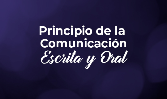 Principio de la Comunicación Escrita y Oral