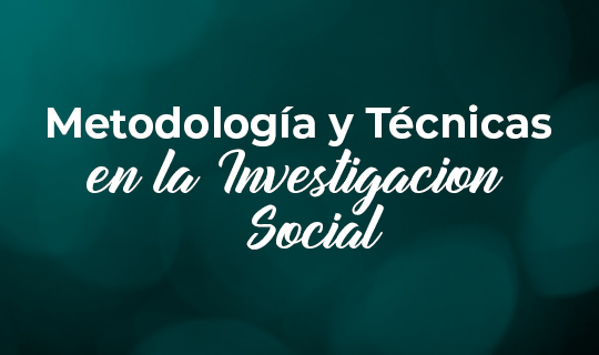 Metodología y Técnicas en la Investigación Social
